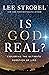 Is God Real?: Exploring the Ultimate Question of Life