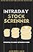 Intraday Stock Screener by Abhishek Jain