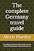 The complete Germany travel guide by Alexis Hartley