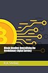 Bitcoin Unveiled: Demystifying the Revolutionary Digital Currency