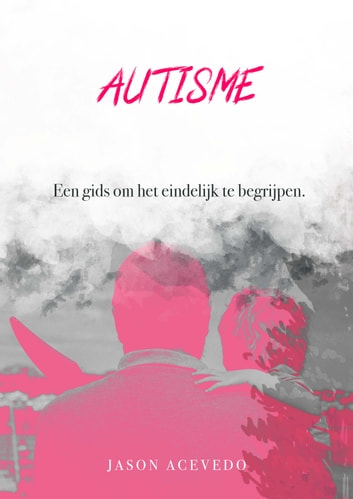 Autisme: Een gids om het eindelijk te begrijpen