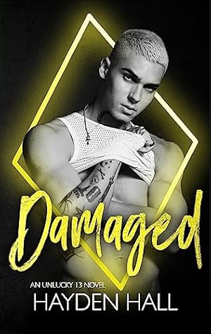 Damaged (Unlucky 13, #4)