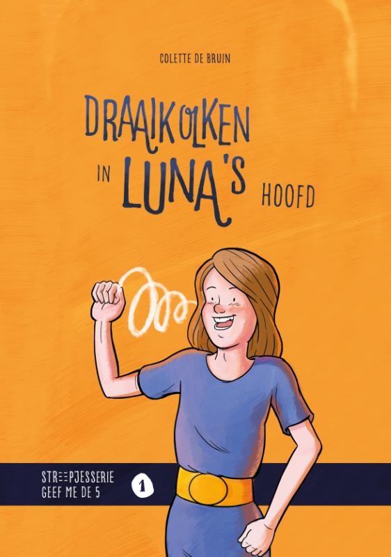 Draaikolken in Luna's hoofd (Streepjesserie geef me de 5 #1)