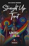 Straight Up Tarot - No Curve Needed: LGBTQ+ Edition