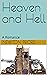 Heaven and Hell: A Romance