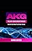AKG: The Anti-Aging Breakth...