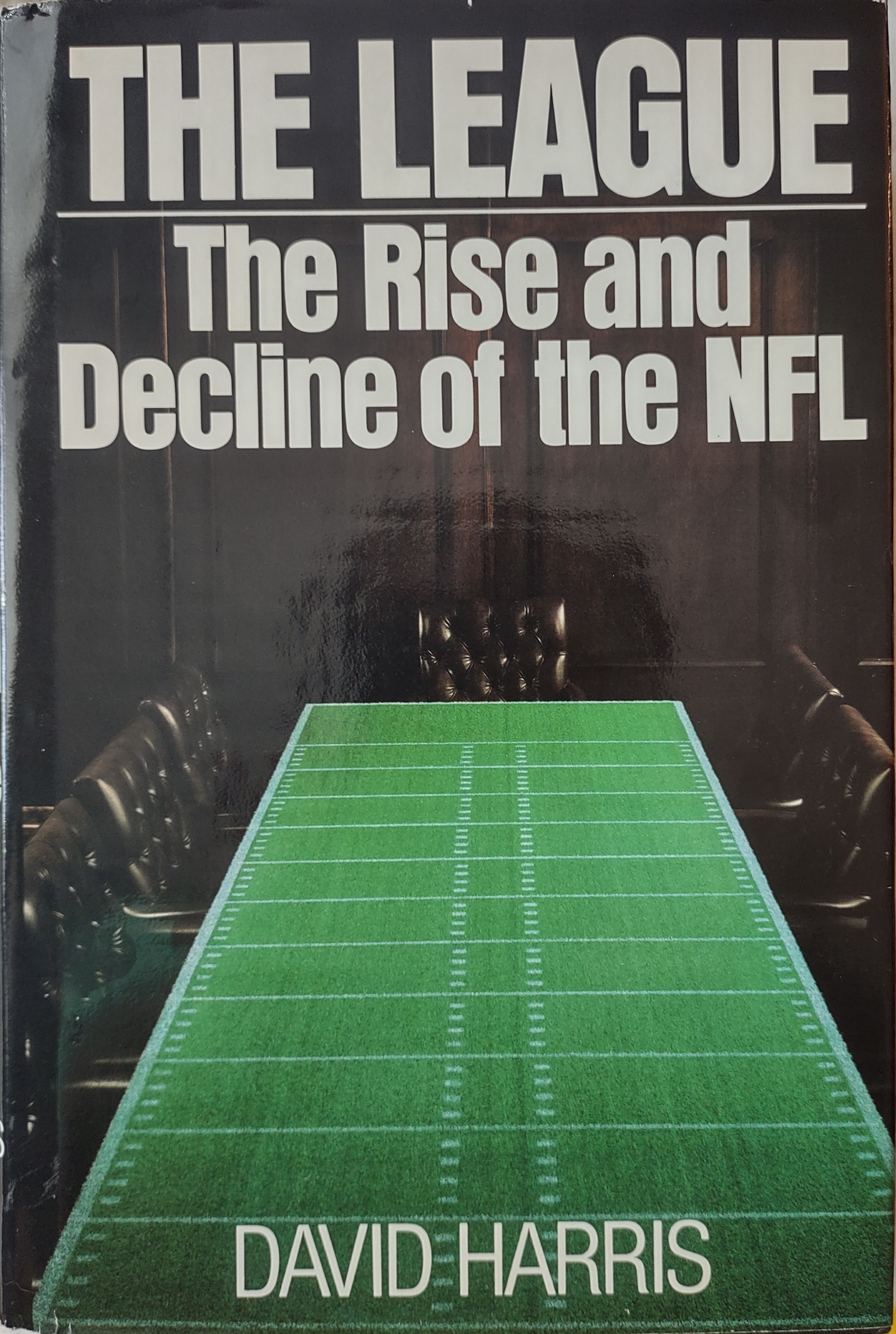 The League: The Rise and Decline of the NFL