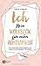 ICH - Mein Workbook für mehr Achtsamkeit: Mit dem richtigen Mindset zu mehr Zufriedenheit im Leben (German Edition)