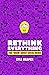 Rethink Everything: You "Kn...