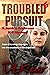 Troubled Pursuit (Jessica A...