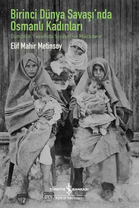 Birinci Dünya Savaşı’nda Osmanlı Kadınları (Paperback)