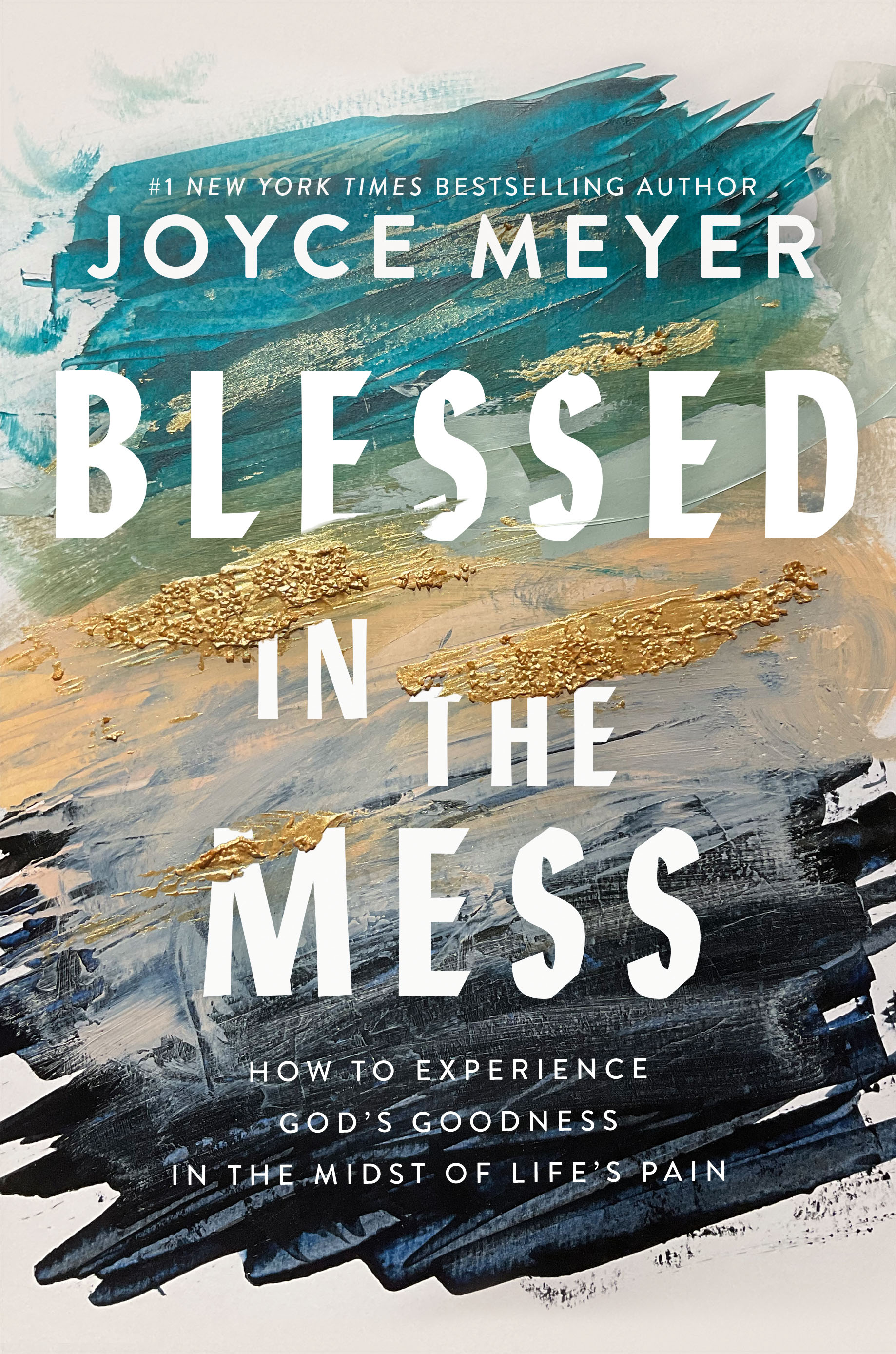 Blessed in the Mess: How to Experience God’s Goodness in the Midst of Life’s Pain (Kindle Edition)