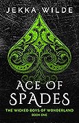 Ace of Spades (The Wicked Boys of Wonderland #1)