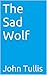 The Sad Wolf
