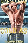 Cold as Ice by Nichole Rose