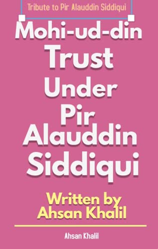 Mohi-ud-din Trust Under Pir Alauddin Siddiqui