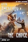 The Choice (In the System #7) The Choice (In the System #7)
