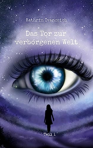 Das Tor zur verborgenen Welt: Teil 1 (German Edition)