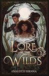 Lore of the Wilds by Analeigh Sbrana