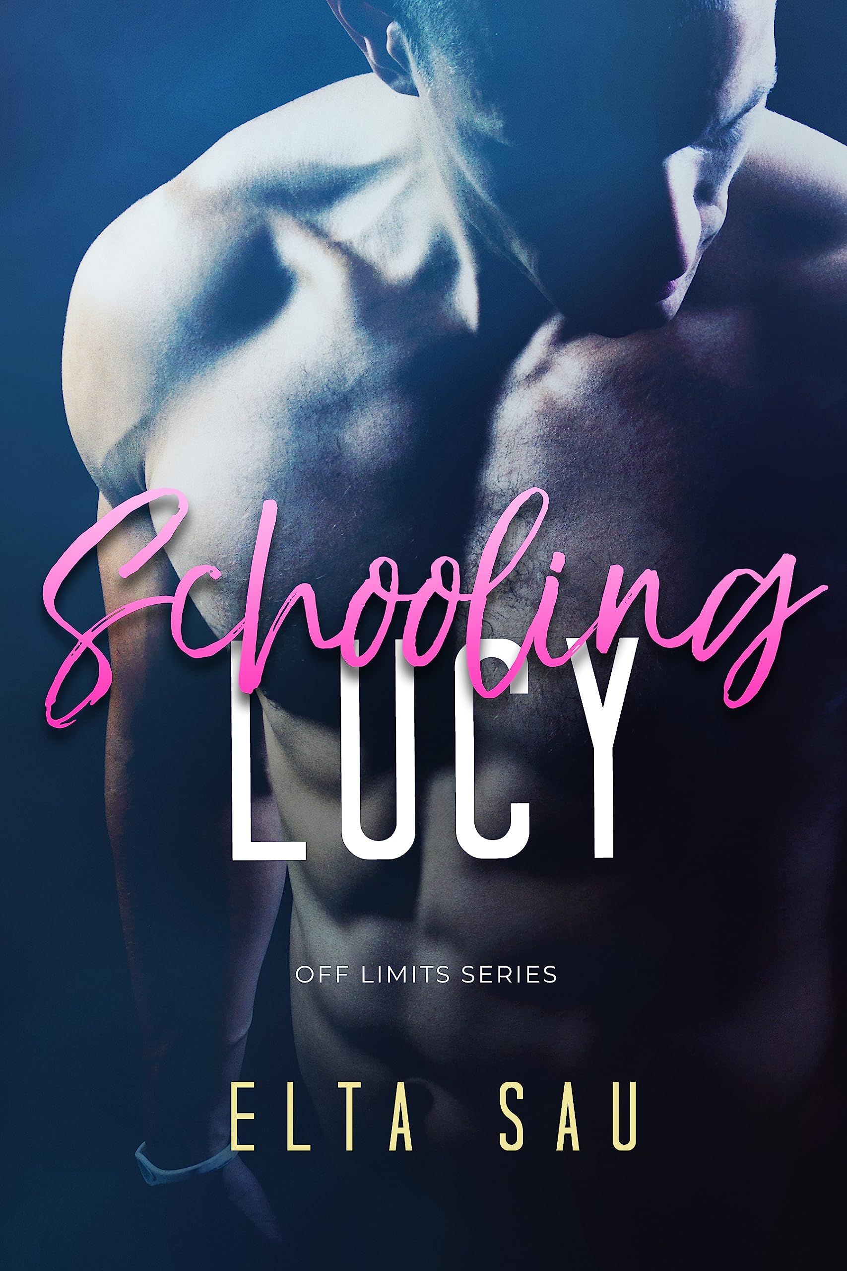 Schooling Lucy: A Forbidden Teacher/Student Romance (Off Limits Series Book 1)