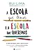 A Escola que Temos e a Escola que Queremos by Rui Lima