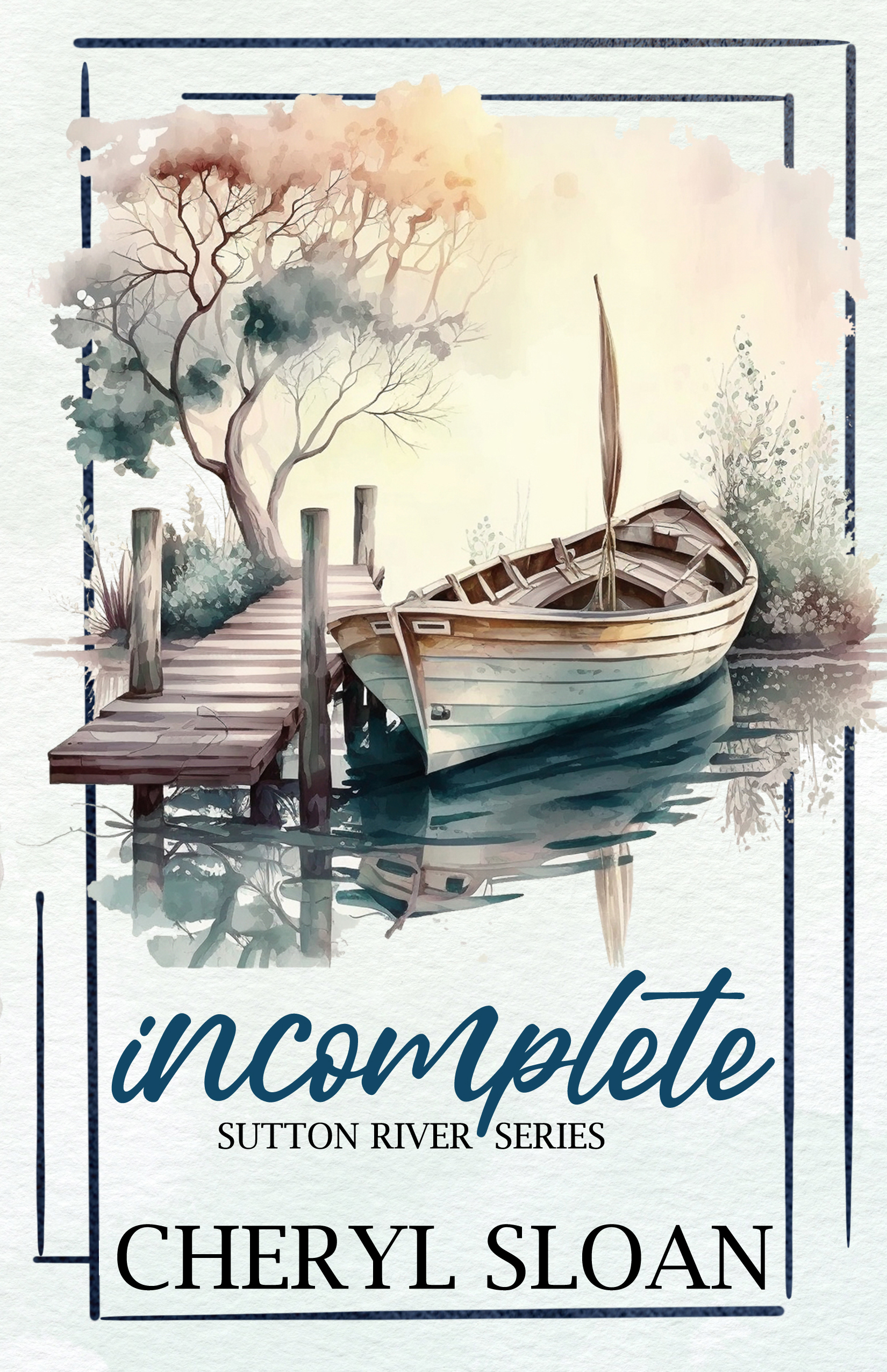 Incomplete: Special Edition Paperback - A Small Town Cop Romance (Sutton River Series Book 1) (Sutton River Series - Special Edition Covers)