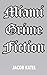 Miami Grime Fiction