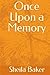 Once Upon a Memory
