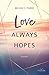 Love Always Hopes by Melissa C. Feurer