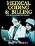 MEDICAL CODING & BILLING - One Book To Make You Genius: The All-In-One Guide for Complete Experts from Novice to Mastery (One Book To Make You An ... Guide & Textbooks from Basics to Mastery)
