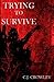 Trying to Survive: Another Zombie Novel