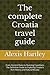 The complete Croatia travel...