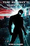 THE KNIGHT'S SHADOW: The untold story of the Shadow Knight and his dangerous foe, Mr. Frank