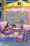 Double Grudge Donuts by Ginger Bolton