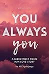 You Always You by M.E.   .