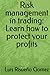 Risk management in trading:...