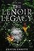 The LeNoir Legacy (The LeNoir Legacy #1)