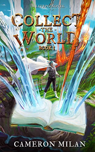 Collect the World (A LitRPG Adventure, Book 1)