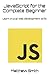 JavaScript for the Complete Beginner: Learn crucial web development skills (Information Technology for the Complete Beginner)
