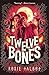 Twelve Bones (Sixteen Souls...