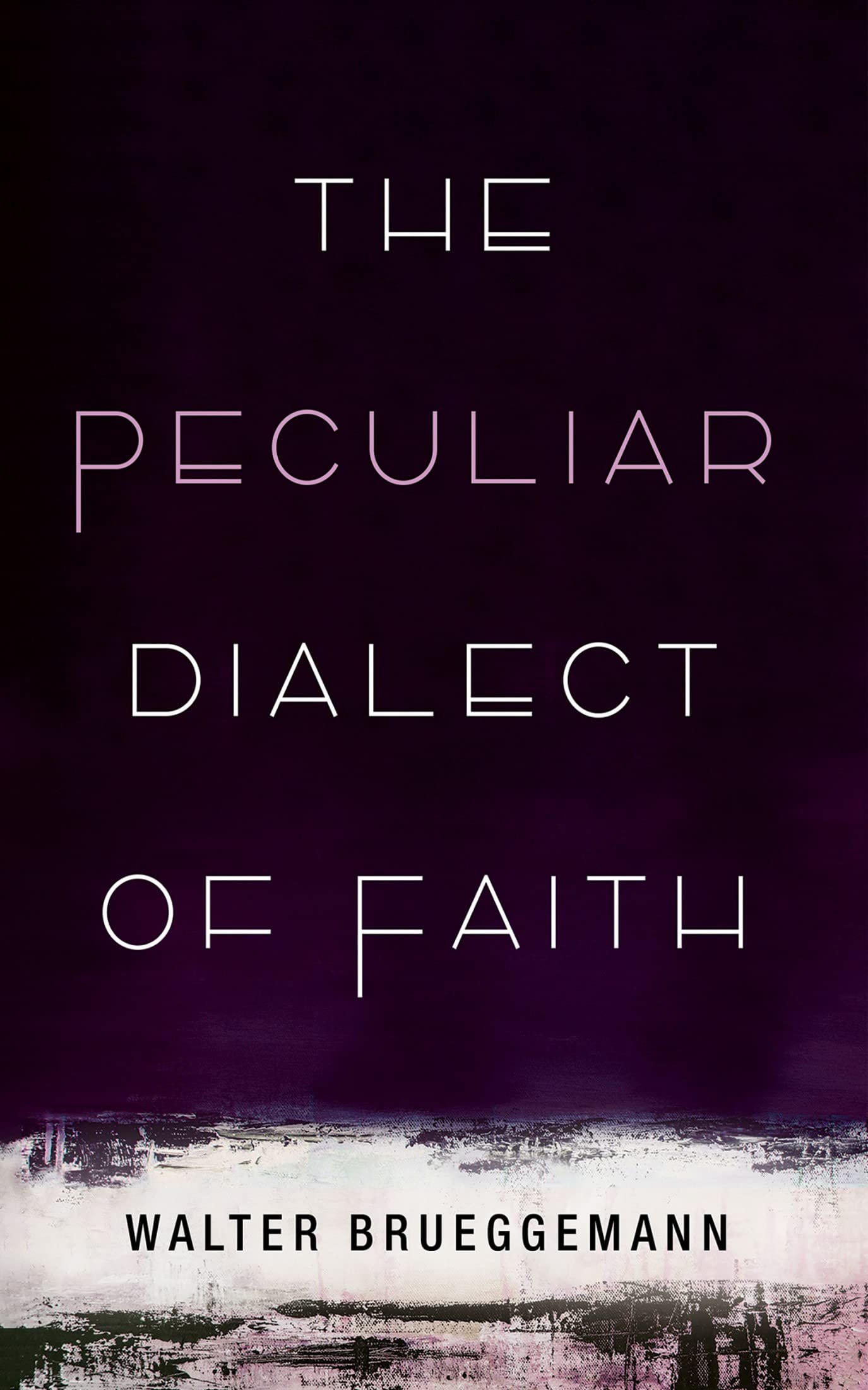 The Peculiar Dialect of Faith (Kindle Edition)