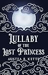 Lullaby of the Lost Princess (Gold & Fire & Blood, #2)