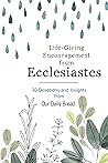 Life-Giving Encouragement from Ecclesiastes by Our Daily Bread Ministries
