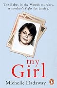 My Girl: The Babes in the Woods murders. A mother’s fight for justice.