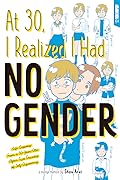 At 30, I Realized I Had No Gender
