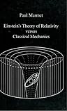 Einstein's Theory of Relativity Versus Classical Mechanics Einstein's Theory of Relativity Versus Classical Mechanics