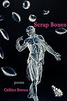 Scrap Bones: Poem...