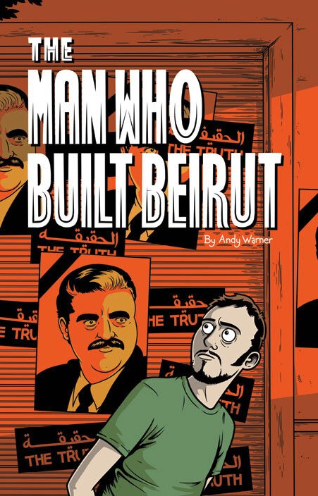 The Man Who Built Beirut