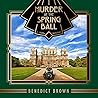 Murder at the Spring Ball by Benedict Brown