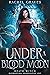 Under a Blood Moon by Rachel Graves